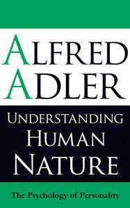 Understanding Human Nature : The Psychology of Personality