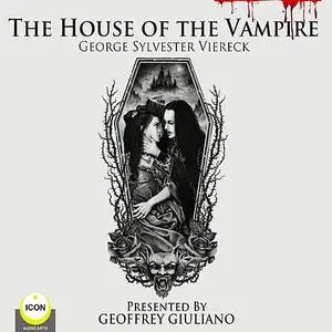 «The House Of The Vampire» by George Sylvester Viereck