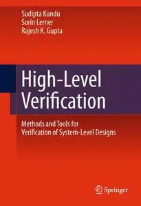 High-Level Verification: Methods and Tools for Verification of System-Level Designs