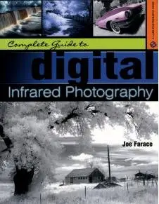 Complete Guide to Digital Infrared Photography [Repost]