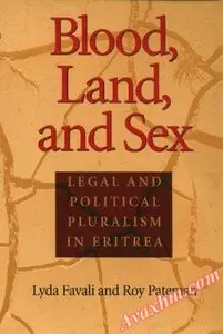 Blood, Land, and Sex: Legal and Political Pluralism in Eritrea [Repost]