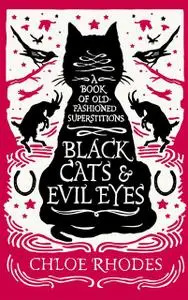 «Black Cats and Evil Eyes» by Chloe Rhodes
