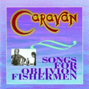 Caravan - Songs For Oblivion Fishermen (1998)