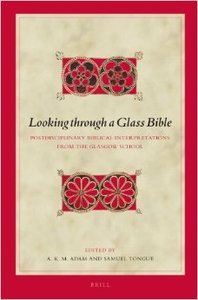 Looking Through a Glass Bible: Postdisciplinary Biblical Interpretations from the Glasgow School