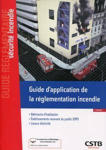 Guide d'application de la réglementation incendie : Bâtiments d'habitation - Etablissements Recevant du Public (ERP)