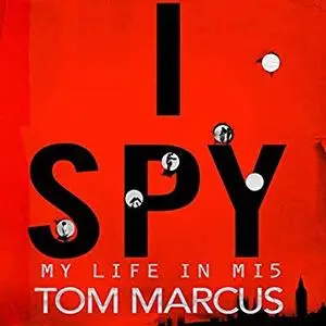 I Spy: My Life in MI5 [Audiobook]