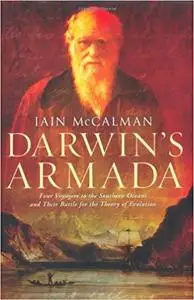 Darwin's Armada: Four Voyagers to the Southern Oceans and Their Battle for the Theory of Evolution