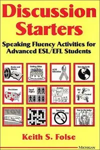 Discussion Starters: Speaking Fluency Activities for Advanced ESL/EFL Students