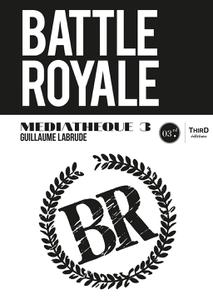 Guillaume Labrude - Médiathèque 3 : Battle Royale