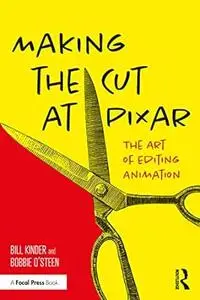 Making the Cut at Pixar: The Art of Editing Animation