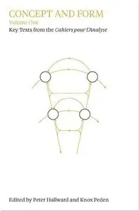 Concept and Form: Selections from Cahiers Pour L'analyse Part 1