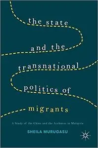 The State and the Transnational Politics of Migrants: A Study of the Chins and the Acehnese in Malaysia (Repost)