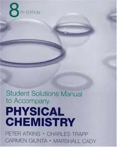 Student Solutions Manual to Accompany Physical Chemistry (Repost)