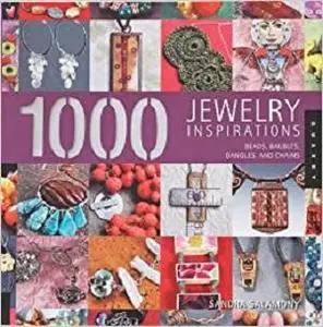 1,000 Jewelry Inspirations: Beads, Baubles, Dangles, and Chains (1000 Series) [Repost]