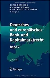 Deutsches und europäisches Bank- und Kapitalmarktrecht: Band 2