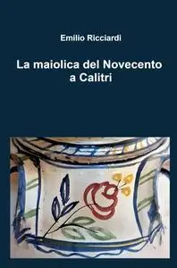 La maiolica del Novecento a Calitri