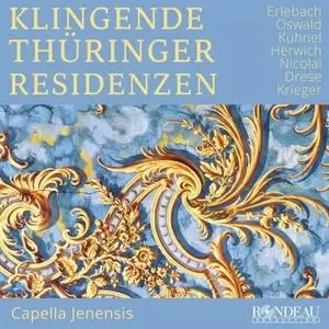 Capella Jenensis - Capella Jenensis: Klingende Thüringer Residenzen (2024)