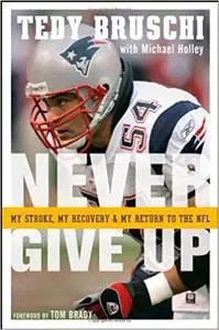 Never Give Up: My Stroke, My Recovery, and My Return to the NFL