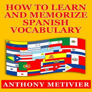 How to Learn and Memorize - Spanish Vocabulary