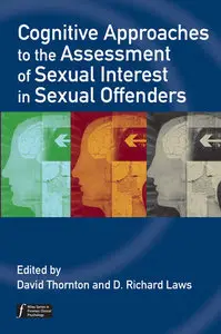 Cognitive Approaches to the Assessment of Sexual Interest in Sexual Offenders (repost)