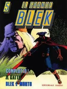 Il Grande Blek Gigante - Volume 5 - Complotto, Il gatto, Blek e’ morto