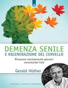 Gerald Hüther - Demenza senile e rigenerazione del cervello