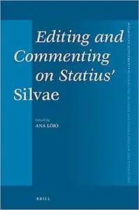 Editing and Commenting on Statius' Silvae