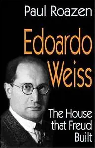 Edoardo Weiss: The House that Freud Built