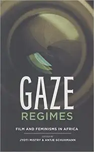 Gaze Regimes: Film and feminisms in Africa