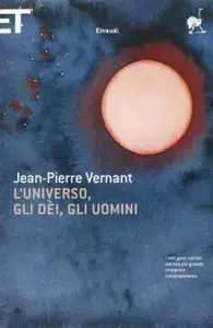 L'universo, gli dèi, gli uomini di Jean-Pierre Vernant