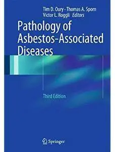 Pathology of Asbestos-Associated Diseases (3rd edition) [Repost]