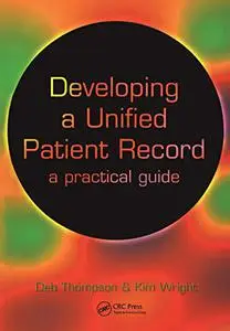 Developing a Unified Patient-Record: A Practical Guide