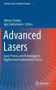 Advanced Lasers: Laser Physics and Technology for Applied and Fundamental Science (repost)