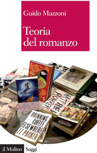 Guido Mazzoni - Teoria del romanzo (2011)
