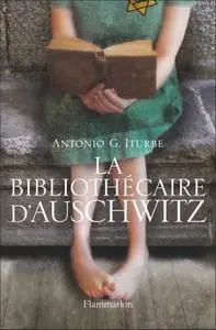 Antonio G. Iturbe, "La bibliothécaire d'Auschwitz"