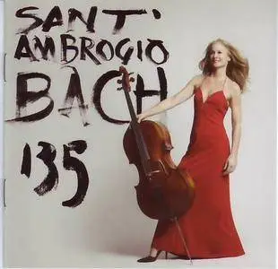 Sara Sant'Ambrogio - J.S. Bach: Cello Suites 1, 3 & 5 (2009)