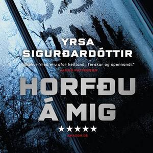 «Horfðu á mig» by Yrsa Sigurðardóttir