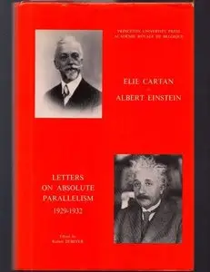 Elie Cartan- Albert Einstein: Letters on Absolute Parallelism, 1929-1932 by Robert Debever