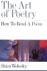 Shira Wolosky - The Art of Poetry: How to Read a Poem