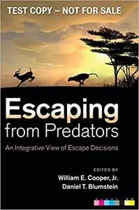 Escaping From Predators: An Integrative View of Escape Decisions