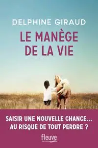 Delphine Giraud, "Le manège de la vie"