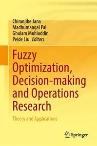 Fuzzy Optimization, Decision-making and Operations Research: Theory and Applications