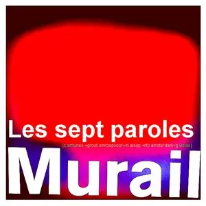 tristan Murail - Les sept paroles (2010)