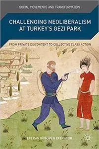 Challenging Neoliberalism at Turkey’s Gezi Park: From Private Discontent to Collective Class Action (repost)