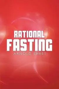 «Rational Fasting» by Arnold Ehret