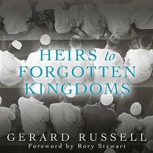 Heirs to Forgotten Kingdoms: Journeys into the Disappearing Religions of the Middle East