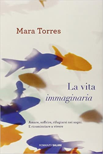 La vita immaginaria - Mara Torres