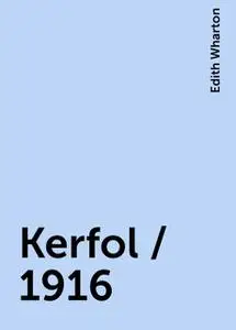 «Kerfol / 1916» by Edith Wharton