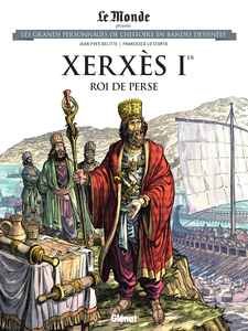 Les Grands Personnages De L'Histoire En Bandes Dessinees - Tome 65 - Xerxès Ier - Roi De Perse