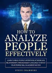 «How to Analyze People Effectively» by Steve Chambers